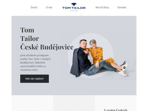 jsme oficiálním prodejcem značky tom tailor v českých budějovicích. nabízíme vysoce kvalitní módu za rozumnou cenu. celá značka je zaměřená na detaily, nabízí čisté a perfektní zpracování, dbá na design a hravost barev. je určená pro všechny bez rozdílu věku.