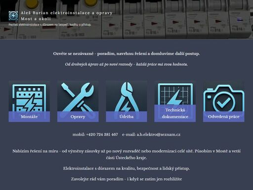 spolehlivý elektrikář v mostě a okolí. nabízím elektroinstalace, opravy, údržbu a technickou dokumentaci. volejte 724 381 467
