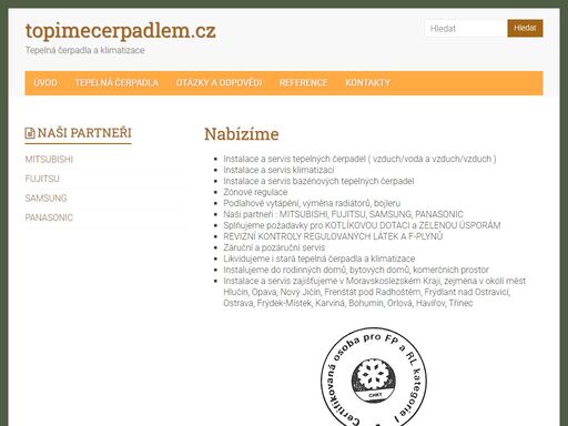 nabízíme služby instalace a servis tepelných čerpadel a klimatizací, zónové regulace, revize úniku chladiv, podlahové vytápění, výměny radiátorů a bojlerů.