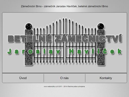 zámečnictví brno, betelné zámečnictví brno - jaroslav havlíček. hledáte zámečníka v brně? jedině betelné zámečnictví brno - jaroslav havlíček! neváhejte nás kontaktovat! vyrábíme mříže, ploty, brány, schodiště, zábradlí, přístřešky, atd.