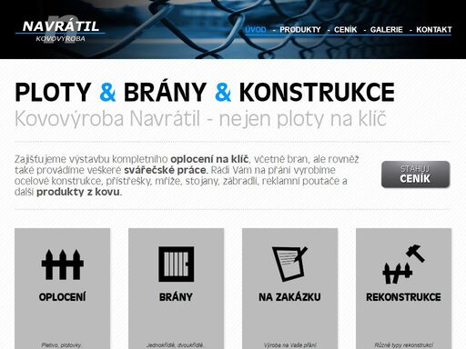 kovovýroba - zajišťujeme výstavbu kompletního oplocení na klíč včetně bran,
  provádíme veškeré svářečské práce.