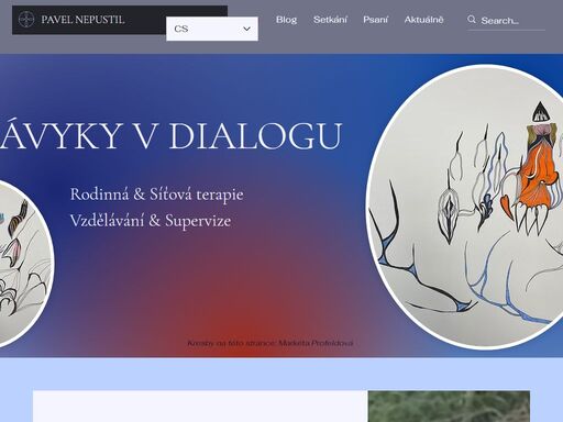 jmenuji se pavel nepustil, toto je můj profesní web a blog s nabídkou psychoterapie a rodinné terapie ve formě síťových setkání otevřeného dialogu. nabízím také supervize v individuální i skupinové formě. kromě toho zde naleznete moje články zaměřené zejména na téma závislosti. 