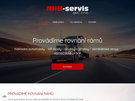 provádíme rovnání rámů pro nákladní automobily, off roady, návěsy a přívěsy, zemědělské stroje a nabízíme zámečnické práce.