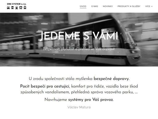u zrodu společnosti stála myšlenka bezpečné dopravy.