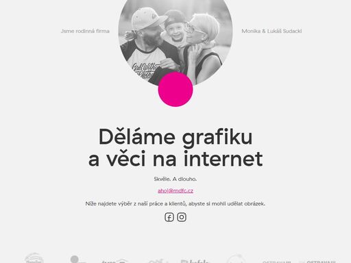 děláme grafiku a věci na internet. skvěle. a dlouho.