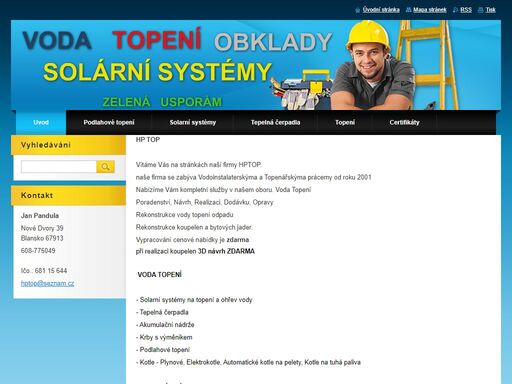 vítáme vás na stránkách naší firmy hptop. nabízíme vám kompletní služby v našem oboru. voda topení stavební práce.

rekonstrukce vody topení domu bytu chat .

rekonstrukce koupelen a bytových jader.

vypracování cenové nabýdky je zdarma

více zde: https://www.hptop.eu/