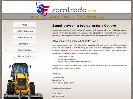 profesionální zemní práce ostrava od sf zemtrade s.r.o. zajistíme kompletní zemní, výkopové, bourací a stavební práce. volejte +420 774 447 780.