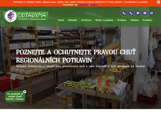 web odtadyma.cz je online prezentace farmářské a řemeslné prodejny na vsetíně. poznejte a ochutnejte pravou chuť regionálních potravin z valašska.