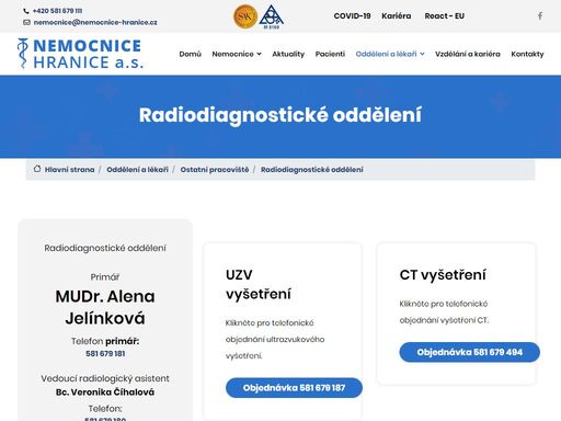 vyšetření pacienta s využitím rtg záření bylo v naší nemocnici možné od jejího vzniku, avšak samostatné oddělení vedené odborným lékařem zde funguje od roku 1965. v roce 1999 bylo vybudováno zcela nové oddělení, které je umístěno v přízemí hlavní nemocniční budovy v blízkosti nepřetržitých ambulantních provozů a pracovišť intenzívní péče.
