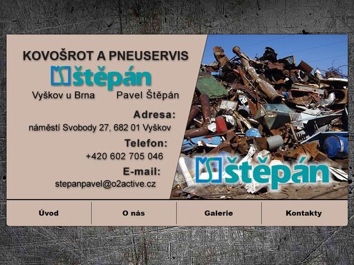 kovošrot vyškov u brna - pavel štěpán, sběrna surovin, pneuservis. sběrna kovošrotu, pneuservis vyškov u brnat. pokud nevíte co s kovy jako železo, ocel a litina zavítejte k nám. dodáváme pneu všech světových značek pro osobní, nákladní, užitková a další vozidla.