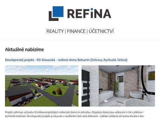 realitní činnost - developerské projekty, prodej nemovitostí, zprostředkování prodeje / pronájmu nemovitosti, výkup nemovitostí, finanční služby - hypotéky, stavební spoření, refinancování, účetnictví...