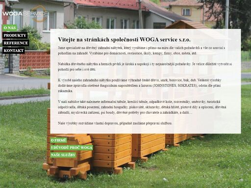 společnost woga service s.r.o. byla založena v roce 2009, díky dlouholetým zkušenostem se zpracováním a obráběním dřeva. v současné době se zabýváme výrobou zahradního nábytku, dále nabízíme zakázkovou výrobu dětských hřišť pro soukromý sektor, ploty a plotovky, pergoly, přístřešky a spoustu dalších výrobků převážně z masivu.