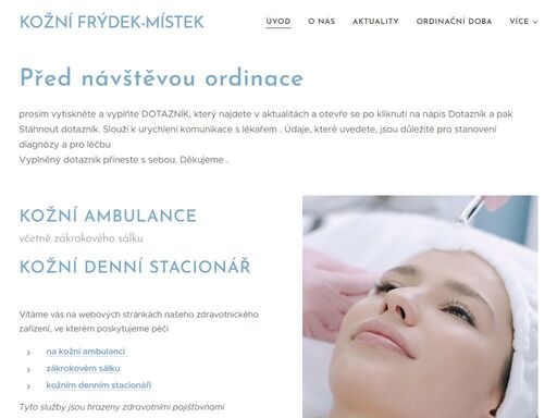 prosím vytiskněte a vyplňte dotazník, který najdete v aktualitách a otevře se po kliknutí na nápis dotazník a pak stáhnout dotazník. slouží k urychlení komunikace s lékařem . údaje, které uvedete, jsou důležité pro stanovení diagnózy a pro léčbuvyplněný dotazník přineste s sebou. děkujeme .