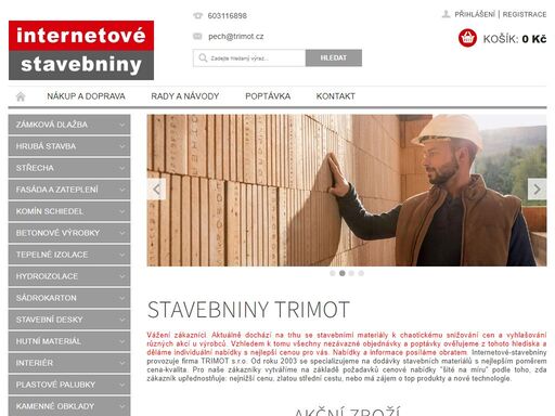 levný stavební materiál. nejlepší poměr cena - kvalita. individuální nabídky a poradenství. internetové stavebniny trimot to je jistota. 