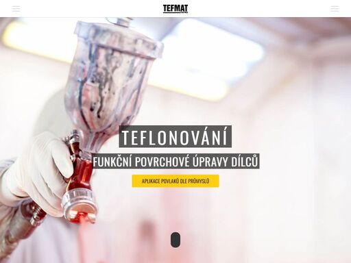 aplikujeme funkční technické povlaky, tzv. teflonování dílců. používáme teflon, xylan, rilsan a jiné fluoroplastové povlaky.