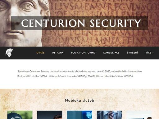 společnost centurion security s.r.o. vznikla zápisem do obchodního rejstříku dne 6.2.2023, vedeného městským soudem brně, oddíl c, vložka 132584 . sídlo společnosti: kosovská 5913/10g, 586 01, jihlava . identifikační číslo: 18016154