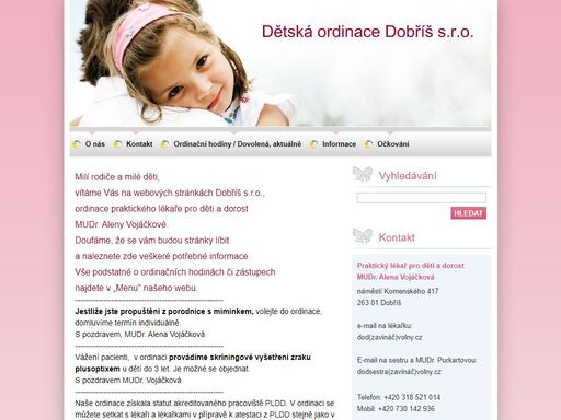 mudr. alena vojáčková - dobříš s.r.o. - ordinace praktického lékaře pro děti a dorost. standardní péče o děti od narození do 19 let věku....očkování povinné, očkování doporučené.......