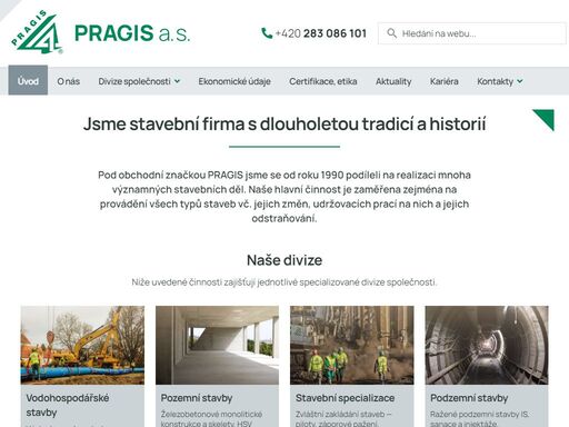 pragis a.s. je stavební firma s dlouholetou tradicí a historií. zaměřuje se zejména na provádění všech typů staveb vč. jejich změn, udržovacích prací na nich a jejich odstraňování.