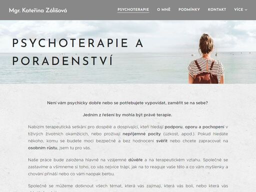 psychoterapie ambulantní či online formou. pro všechny, kteří potřebují podporu, pomoc, oporu či někoho, kdo je vyslechne a nehodnotí. objednávky přes webové stránky nebo na čísle 737530527, email: info@terapiezalisova.cz .