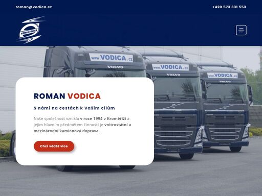 naše společnost roman vodica vznikla v roce 1994 a jejím hlavním předmětem činnosti je vnitrostátní a mezinárodní kamionová doprava.