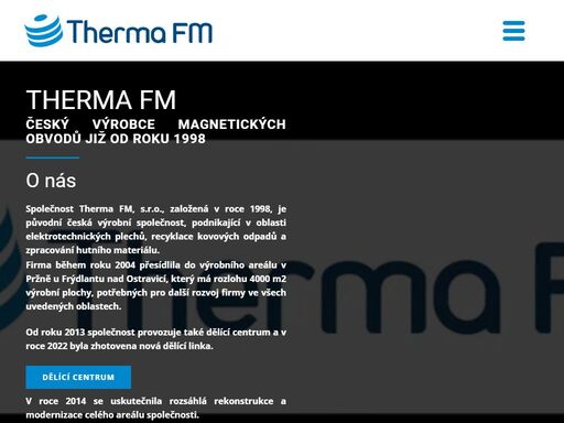 therma fm založená v roce 1998, je původní česká výrobní společnost, podnikající v oblasti elektrotechnických plechů. recyklace kovových dp...