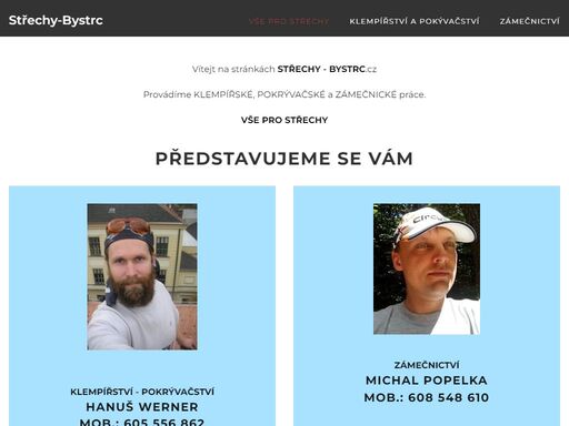jsme zaměřeni na  práce na střechách. klempířství, zámečnictví, pokrývačství.