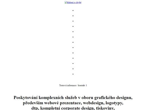 ad/d advertising design - poskytování komplexních služeb v oboru grafického designu, především webové prezentace, logotypy, tiskoviny, reklamní grafika a pop materiály. profesionalita a osobní přístup k řešení potřeb klienta vede ke kvalitnímu splnění požadovaného výsledku a k maximálnímu zhodnocení vložených prostředků.