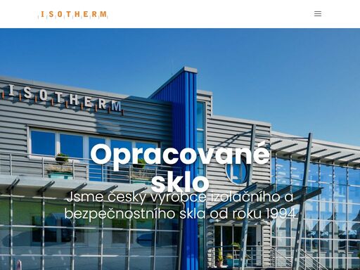 isotherm s.r.o. je předním výrobcem izolačních dvojskel a bezpečnostních tvrzených skel. od roku 2013 je isotherm členem sanco group– silné aliance středně