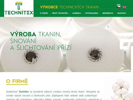 výroba technických tkanin, snování, šlichtování přízí - technitex. bělení, barvení, potiskování, hydrofobní, nehořlavé a nešpinivé úpravy, slepování, zátěřování, laminace