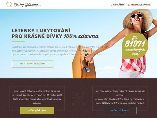 cestuj zdarma je seznamka pro všechny cestovatele, kteří nechtějí poznávat svět sami. seznamka spojuje štědré muže s atraktivními dívkami.