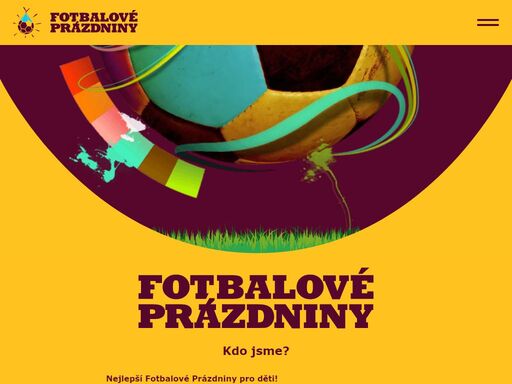 nejlepší fotbalové prázdniny pro děti!
zábava, přátelství a fotbal v jednom týdenním táboře.

1) tréninky s licencovanými trenéry.
2) sport, hry a letní dobrodružství.
3) léto 2026 – pro kluky i holky 6–13 let.
