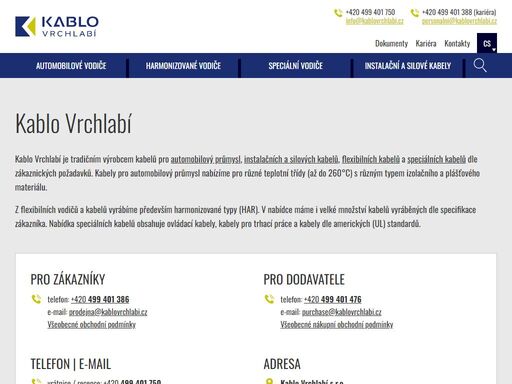 kablo vrchlabí je tradičním výrobcem kabelů pro automobilový průmysl, flexibilních kabelů a speciálních kabelů.