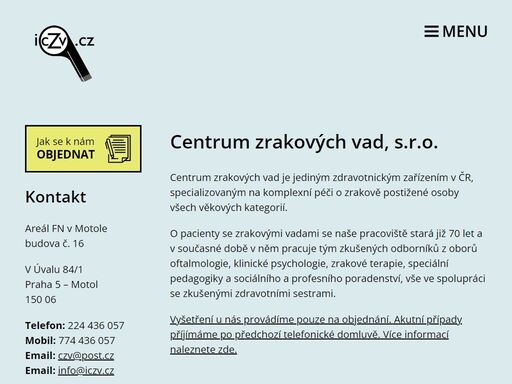 centrum zrakových vad je jediným zdravotnickým zařízením v čr, specializovaným na komplexní péči o zrakově postižené osoby všech věkových kategorií.