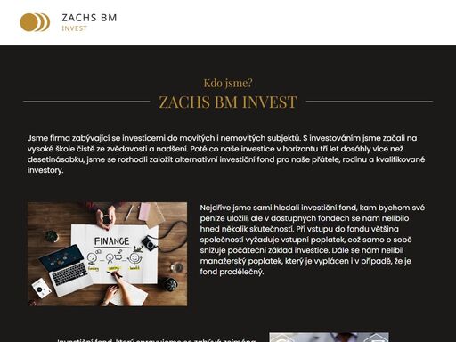 jsme firma zabývající se investicemi do movitých i nemovitých subjektů. s investováním jsme začali na vysoké škole čistě ze zvědavosti a nadšení.