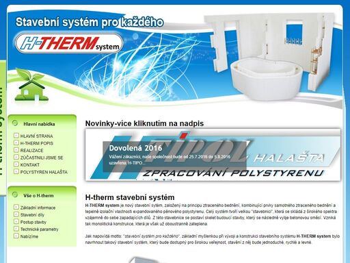 levný, ekonomický, jednoduchý a ekologický stavební systém h-therm. je to stavební systém pro každého. vyrábí polsytyren halašta.