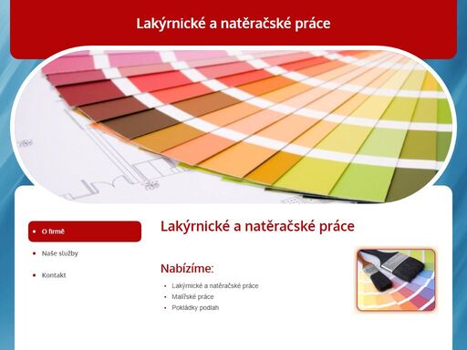 nabízíme lakýrnické a natěračské práce, malířské práce, pokládky podlah.