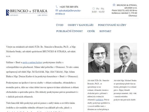 judr. bc. stanislav bruncko, ph.d., a mgr. michael straka, advokáti v brně - jsme experti na rodinné právo, trestní právo, občanské právo, obchodní právo. rozvod, výlučná i střídavá péče, výživné, předmanželská smlouva - se vším poradíme!

