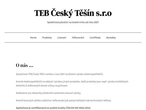 lisovani za studena, teflon, teflonovaní, lisovani, tryskani, piskovaní, lisování a tváření kovu za studena lisování a tváření kovu za studena, lakování, teflonování, vibrační omílaní a tryskaní ( pískování ). společnost je certifikovaná na systém kvality čsn en iso 9001:2016.