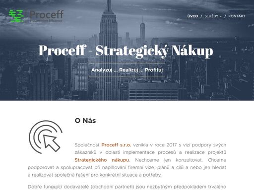 společnost proceff s.r.o. vznikla v roce 2017 s vizí podpory svých zákazníků v oblasti implementace procesů a realizace projektů strategického nákupu. nechceme jen konzultovat. chceme podporovat a spolupracovat při naplňování firemní vize, plánů a cílů a nebo jen hledat a realizovat společná řešení pro konkrétní situace a potřeby.