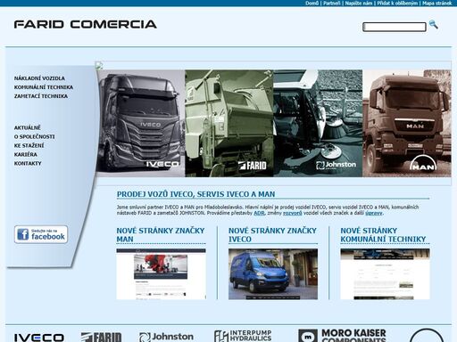 jsme autorizovaný prodejce a servis vozů iveco, autorizovaný servisní partner man, komunálních nástaveb farid, zametacích strojů johnston, komponent moro a hydrocar na mladoboleslavsku, liberecku a jablonecku. úpravy a přestavby nákladních vozidel všeho druhu jsou pro nás hračkou.