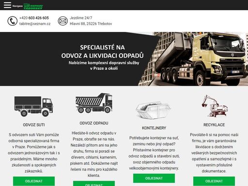 nabízíme odvoz suti, odvoz odpadu, kontejnery, velkoobjemové kontejnery praha a okolí. máme velké zkušenosti s ekologickou likvidací odpadu. autodoprava