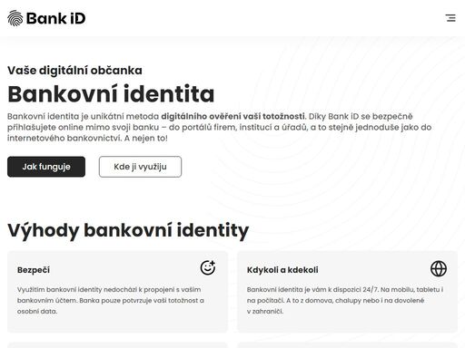 bankovní identita je vaše digitální občanka. s bank id se bezpečně online přihlásíte, ověříte svou totožnost a podepíšete dokumenty.