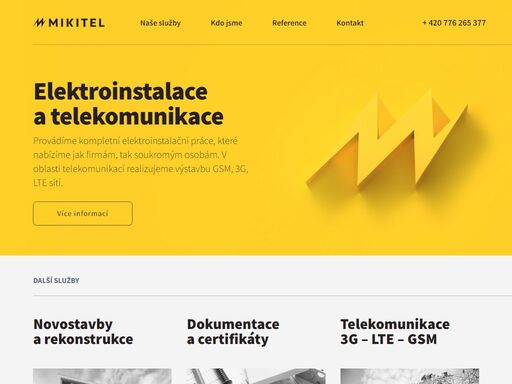 společnost mikitel provádí elektroinstalační práce, které nabízí firmám a soukromým osobám. v oblasti telekomunikací realizuje výstavbu gsm, 3g, lte sítí.