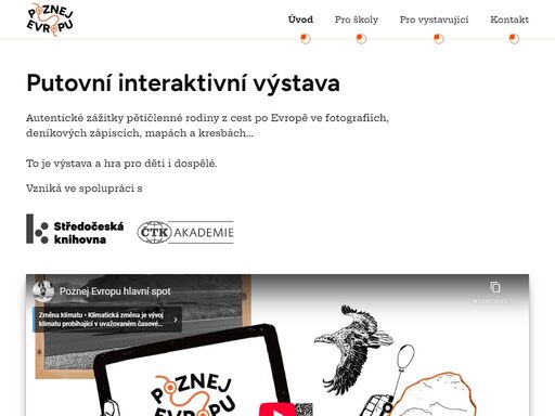 poznej evropu je interaktivní výstava, která vychází z prožité zkušenosti naší pětičlenné rodiny.