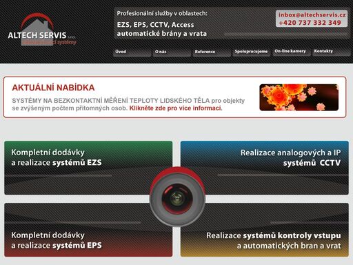 uzavřené televizní okruhy, elektrická zabezpečovací signalizace,elektrická požární signalizace – eps,přístupové a docházkové systémy,vstupní vrata a brány