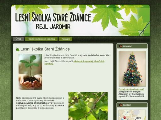 lesnická firma zaměřená na pěstování sazenic lesních dřevin pro obnovu lesa, pěstování a prodej vánočních stromků.