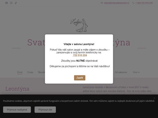 svatební salon benešov, benešov salon, salon, půjčovna šatů, půjčovna obleků, půjčovna svatebních šatů, půjčovna dětského oblečení, svatba, maturitní ples, maturitní šaty, svatební šaty, oblek, benešov, salon, pánské obleky leontýna vznikla v benešově u prahy v roce 2017 z touhy jedné ženy splnit sen mnoha dalších - být ve svůj velký den opravdu krásná, moderní a sama sebou. její vášeň pro módu, cit pro detail a láska k ženské eleganci postupně vytvořily místo, kde nevěsty nacházejí nejen šaty, ale i pocit výjimečnosti.