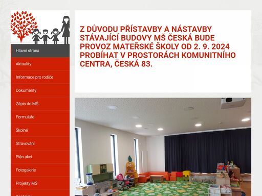 mateřská škola je předškolní zařízení standardního typu s celodenní péčí o děti. mš je jednotřídní, nachází se v obci česká.