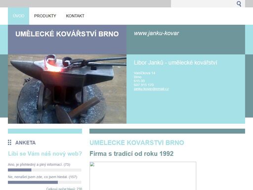 umělecký kovář se sídlem v brně. jsme firma s dlouholetou tradicí. zhotovujeme brány, mříže, ploty, zábradlí, kované lustry, plastiky, vývěsní štíty, stojany na květiny, kovaný nábytek....a mnoha dalších produktů. vše od jednoduššího provedení zámečnickou technologií až po náročné zpracování kovářské. zakázková výroba.