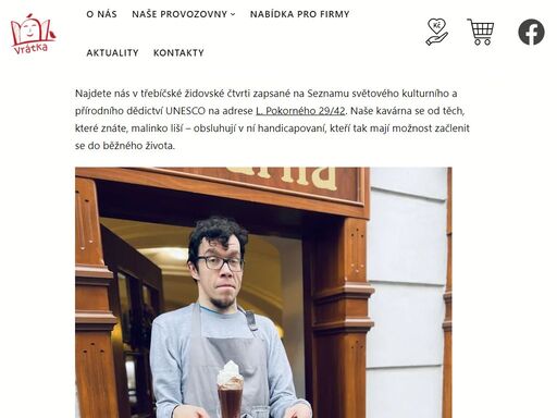 vítejte v kavárně vrátka! naše kavárna se od těch, které znáte, malinko liší – obsluhují v ní handicapovaní, kteří tak mají možnost začlenit se do běžného života.